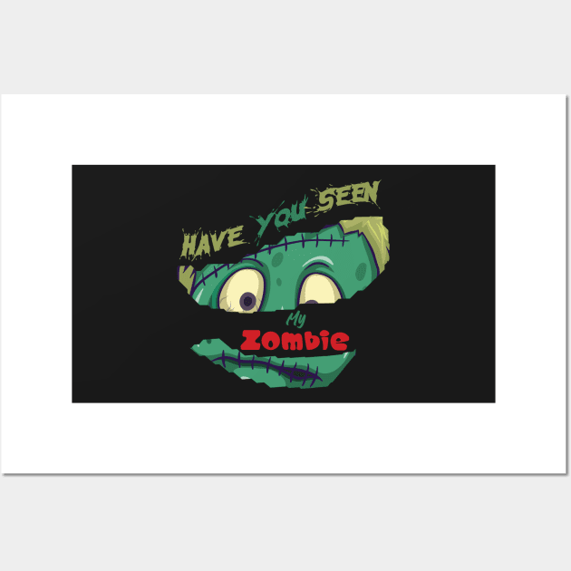 Have You Seen My Zombie Wall Art by Ras-man93